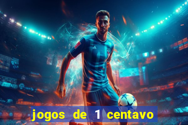 jogos de 1 centavo vai de bet